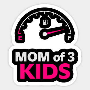 Mom of 3 kids, Best mother, super mom Sticker